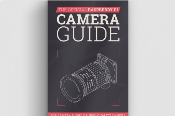 The Official Raspberry Pi Camera Guide